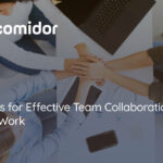 Tips for Effective Team Collaboration at Work | Comidor